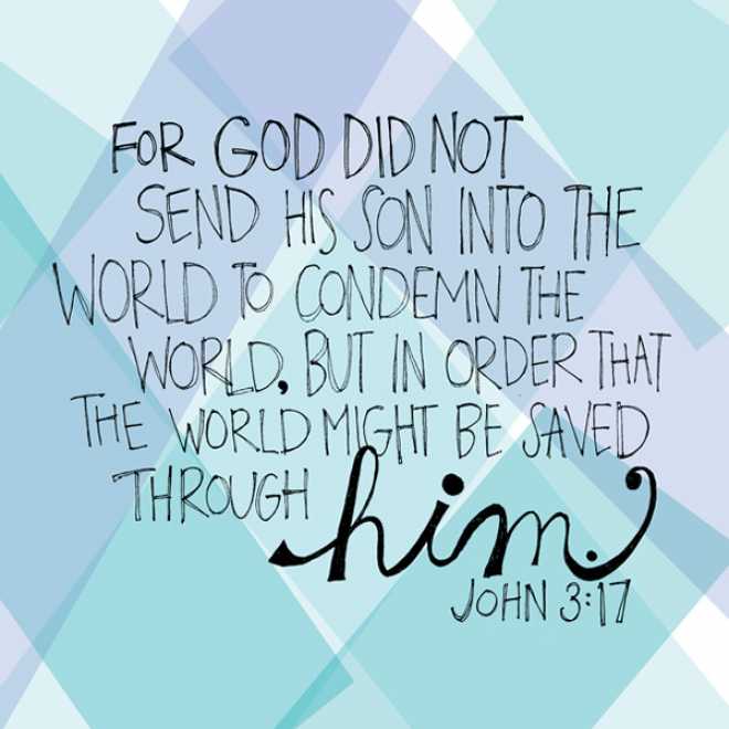 Meaning Of John 3 17 17 For God Did Not Send His Son Into The World To 