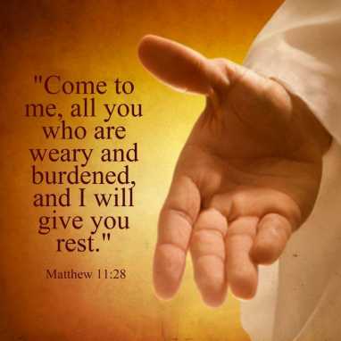 Image result for come unto me all you who are weary and heavy laden and i will give you rest